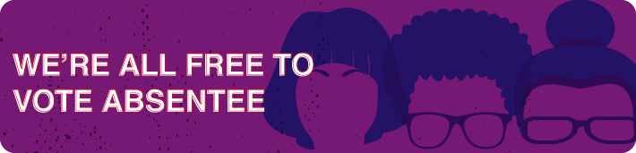 We're all free to vote absentee
